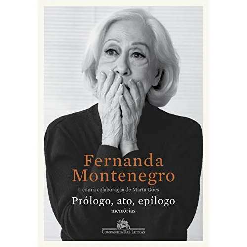 Libro Prólogo Ato Epílogo Memórias De Fernanda Montenegro Co