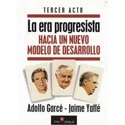 Era Progresita, La - Garce, Adolfo/ Yaffe, Jaime, De Garce, Adolfo/ Yaffe, Jaime. Editorial Fin De Siglo En Español