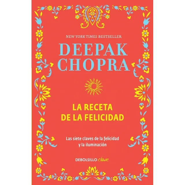 Receta De La Felicidad, La, De Chopra, Deepak. Editorial Debolsillo, Tapa Tapa Blanda En Español, 2017
