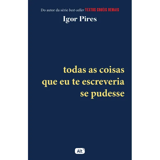 Todas as coisas que eu te escreveria se pudesse - Textos Cruéis Demais, de Pires, Igor. TCD Editorial Editora Globo S/A, capa mole em português, 2021