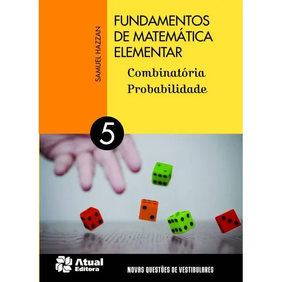 Fundamentos de matemática elementar - Volume 5: Combinatória e probabilidade, de Hazzan, Samuel. Editorial Atual Didáticos, capa mole em português, 2013