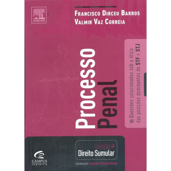Processo Penal - Coleção Direito Sumular: Questões Solucionadas Sob A Ótica Das Posições Dominantes Do Stf E Stj, De Barros, Francisco Dirceu., Vol. 1. Editorial Campus, Capa Mole Em Português