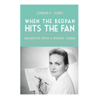 Libro: When The Bedpan Hits The Fan Libro: When The Bedpan Hits The Fan