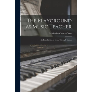 Libro The Playground As Music Teacher; An Introduction To... Libro The Playground As Music Teacher; An Introduction To...