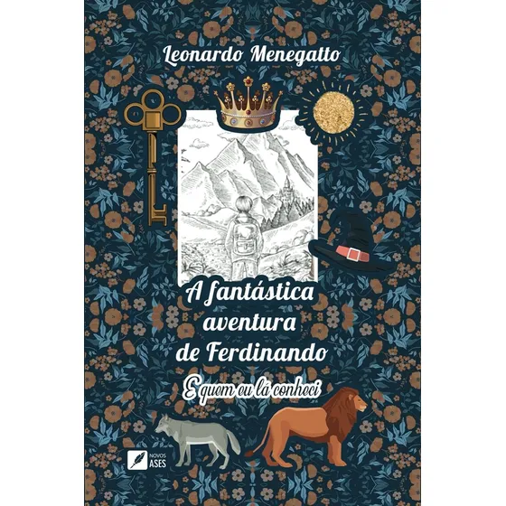 Livro A Fantástica Aventura De Ferdinando: E Quem Eu Lá Conheci - Menegatto, Leonardo [2024]