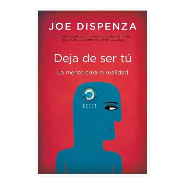 Deja De Ser Tu La Mente Crea La Realidad Joe Dispenza Editorial Urano Version Clasica 22 cm