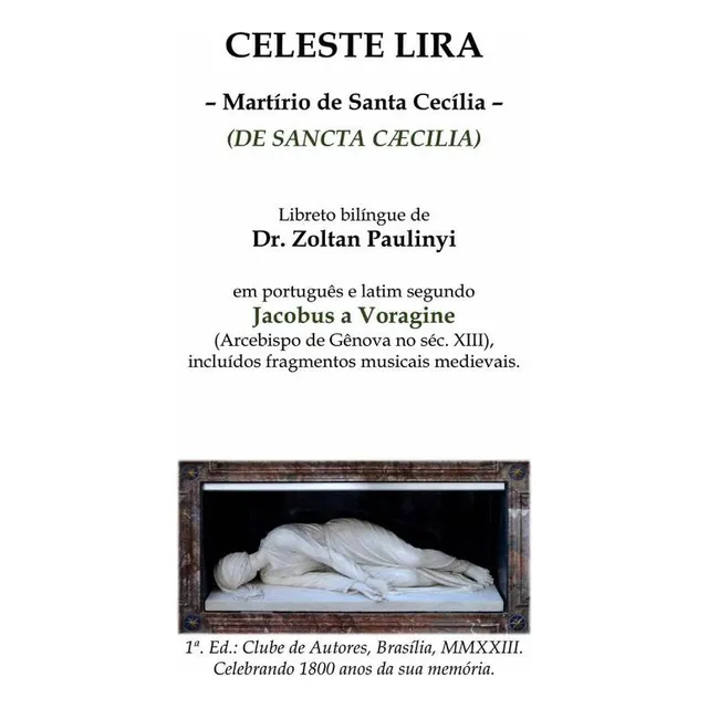 Celeste Lira: Martírio De Santa Cecília (de Sancta Caecil...