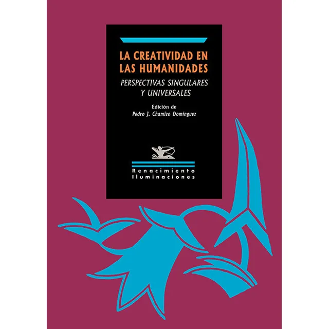 La Creatividad En Las Humanidades - Chamizo Dominguez, Pedro
