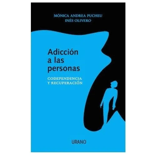 Libro - Adicción A Las Personas Codependencia Y Recuperación
