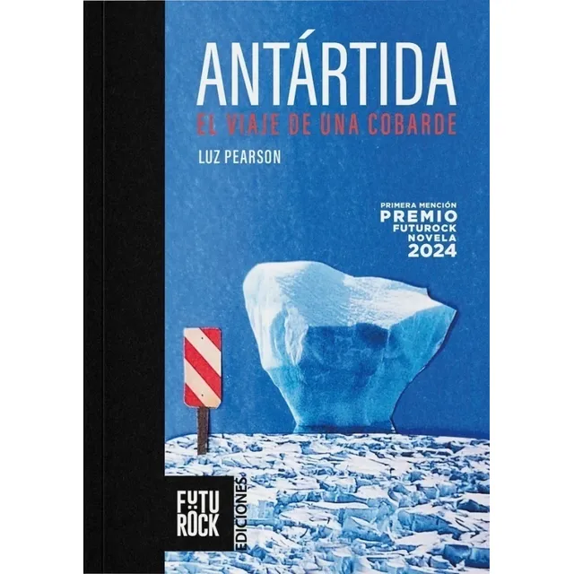 Antartida El Viaje De Un Cobarde - Pearson Luz (libro)