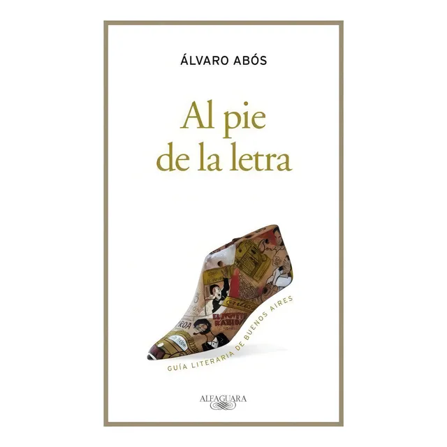 Al Pie De La Letra. Guia Literaria De Buenos Aires - Alvaro