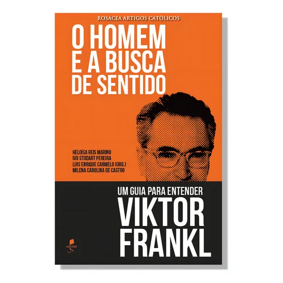 O Homem E A Busca De Sentido: Um Guia Para Entender Viktor Frankl, De Luis Enrique Carmelo (org.). Editorial Auster, Capa Mole, Edição 1 Em Português, 2024