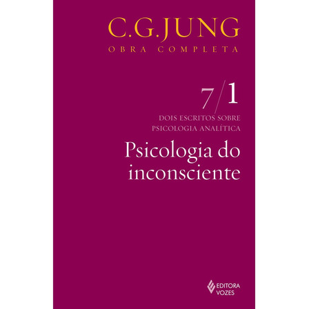 Psicologia Do Inconsciente Vol. 7/1, De Jung, C. G.. Obras Completas De Carl Gustav Jung Editorial Editora Vozes Ltda., Capa Mole Em Português, 2014 Psicologia Do Inconsciente Vol. 7/1, De Jung, C. G.. Obras Completas De Carl Gustav Jung Editorial Editora Vozes Ltda., Capa Mole Em Português, 2014