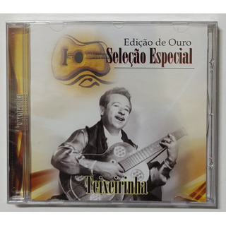 Cd - Teixeirinha - ( Edição De Ouro Seleção Especial ) Cd - Teixeirinha - ( Edição De Ouro Seleção Especial )