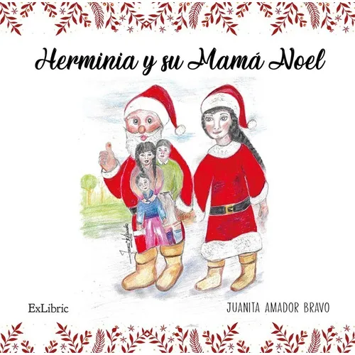 Herminia Y Su Mamá Noel, De Juanita Amador Bravo. Editorial Exlibric, Tapa Blanda En Español, 2021
