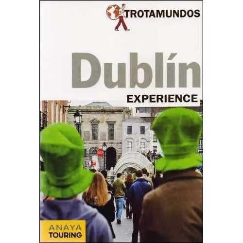 Guia De Turismo - Dublin Experience - Trotamundos, de Philippe Gloaguen. Editorial Anaya Touring en español