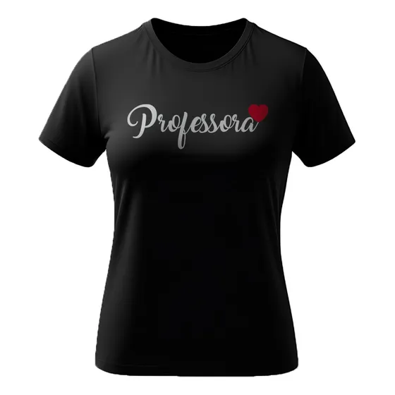 Camiseta T-shirt Professora Profissão Uniforme Curso