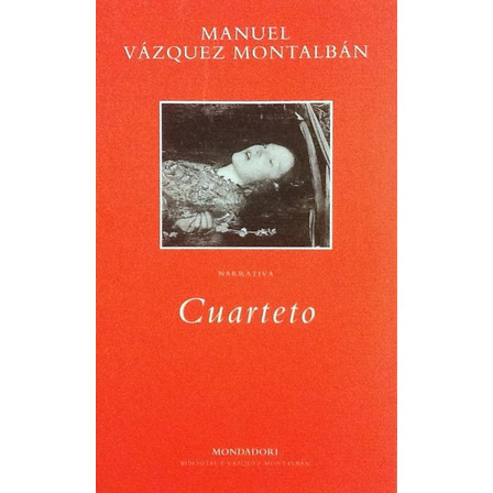 Cuarteto - Manuel Vázquez Montalbán Cuarteto - Manuel Vázquez Montalbán