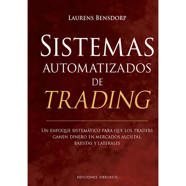 Sistemas Automatizados De Trading, De Laurens Bensdorp. Editorial Obelisco, Tapa Blanda, Edición 1 En Español