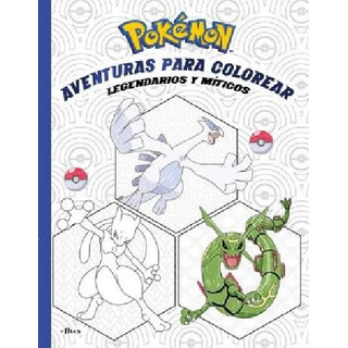 Pokémon. Aventuras Para Colorear: Legendarios Y Singulares Pokémon. Aventuras Para Colorear: Legendarios Y Singulares