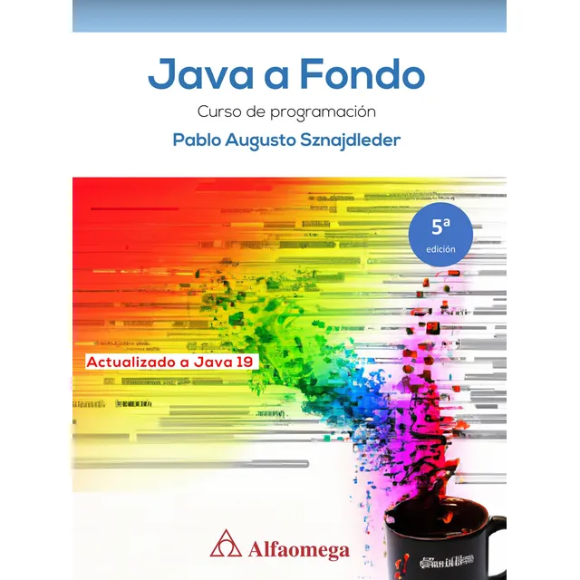 Java A Fondo 5ta. Edición: Curso De Programación, De Pablo Sznajdleder., Vol. 1. Editorial Alfaomega Grupo Editor, Tapa Blanda, Edición 5ta Edición En Español, 2024