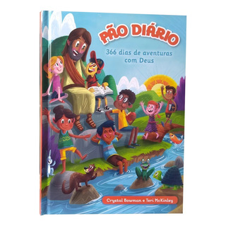 366 Dias De Aventuras Com Deus, De Bowman, Crystal. Editorial Ministérios Pão Diário, Capa Dura Em Português, 2017 366 Dias De Aventuras Com Deus, De Bowman, Crystal. Editorial Ministérios Pão Diário, Capa Dura Em Português, 2017