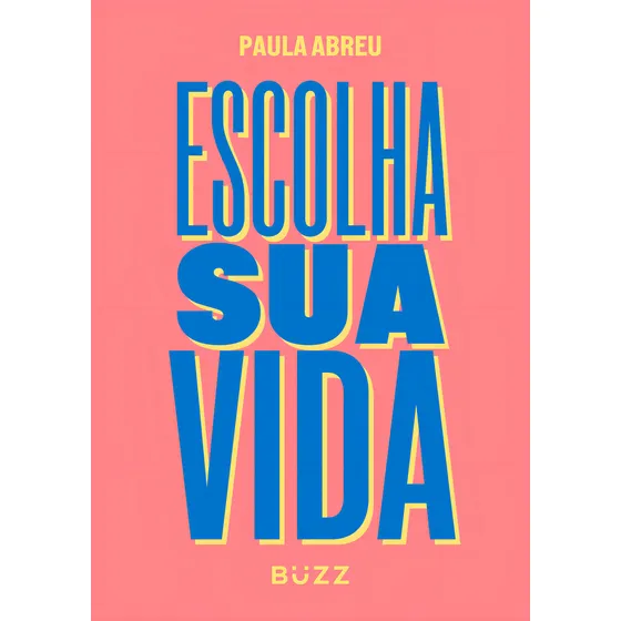 Escolha Sua Vida, De Abreu, Paula. Editora Buzz Editora, Capa Mole Em Português