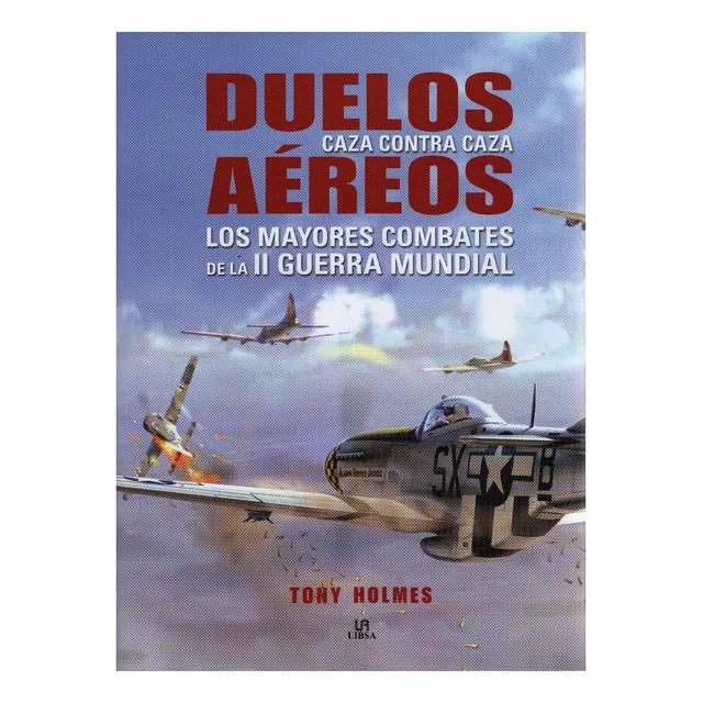 Duelos Aereos Los Mayores Combates De La Ii Guerra Mundial -