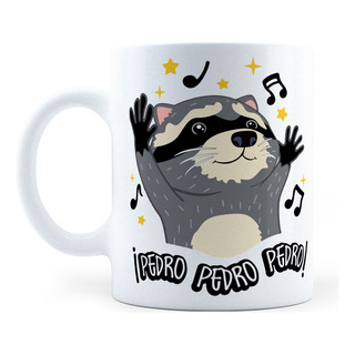 Taza Mapache / Pedro Pedro Pedro Taza Mapache / Pedro Pedro Pedro
