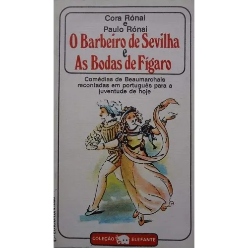 Livro O Barbeiro De Sevilha. As Bodas De Figaro - Livro Raro