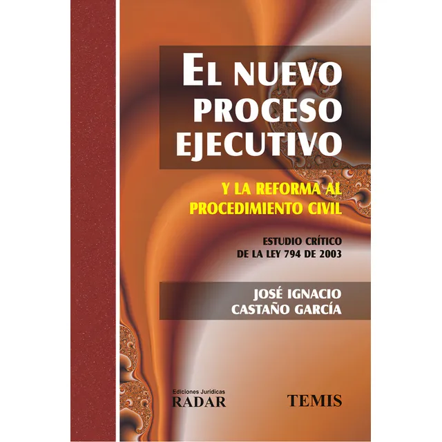 El nuevo proceso ejecutivo y la reforma al procedimiento ci, de José Ignacio Castaño García. Serie 3504424, vol. 1. Editorial Temis, tapa blanda, edición 2003 en español, 2003