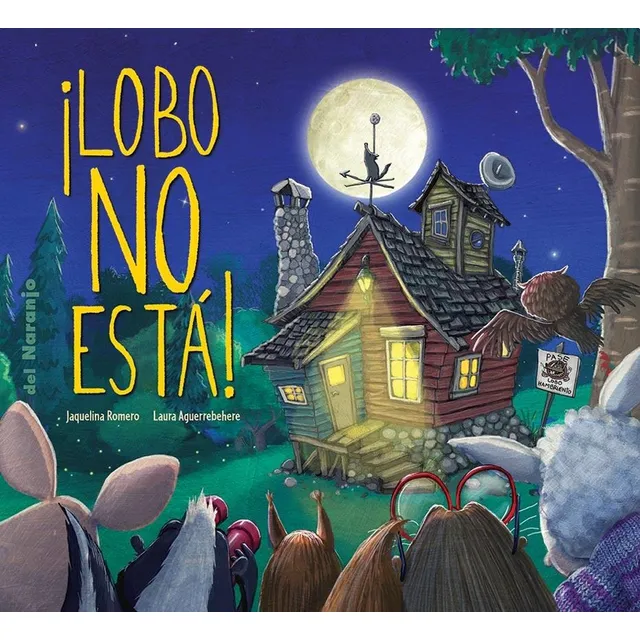 ¡Lobo NO está!, de Jaquelina Romero. Editorial Del Naranjo, tapa blanda en español, 2021