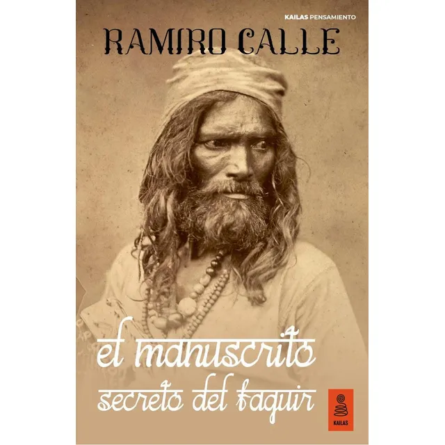 El Manuscrito Secreto Del Faquir, De Calle, Ramiro. Editorial Kailas En Castellano, 2023