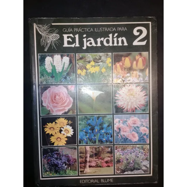 Guía Práctica Ilustrada Para El Jardín Tomo 2 Blume