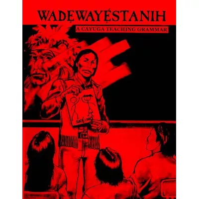 Libro Wadewayestanih: A Cayuga Teaching Grammar - Henry, ...