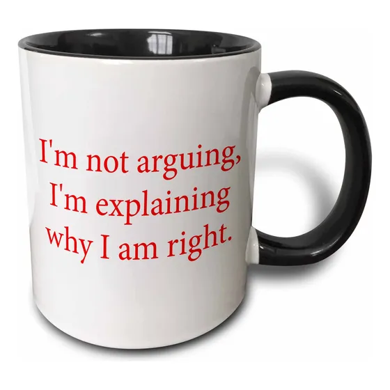 Taza I'm Not Arguing Explaining Why I Am Right 11 Onza Color