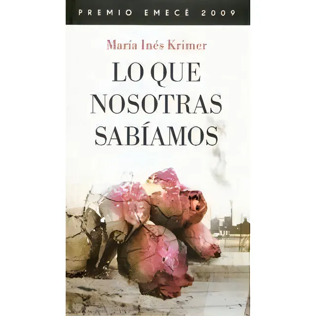 Lo Que Nosotras Sabiamos, De Krimer, Maria Ines. Editorial Emecé En Español