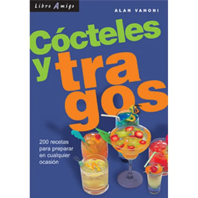Cocteles Y Tragos . Libro Amigo - Continente