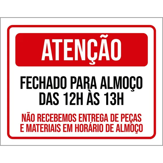 Placa Atenção Fechado Para Almoço Das 12 As 13 18x23