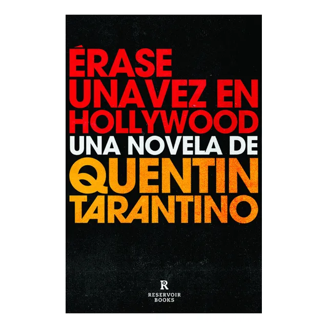 Érase Una Vez En Hollywood de Quentin Tarantino Editorial Reservoir Books