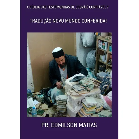 Livro A Bíblia Das Testemunhas De Jeová É Confiável?