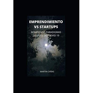 Libro: Emprendimiento Vs Startup: Rompiendo Paradigmas Despu Libro: Emprendimiento Vs Startup: Rompiendo Paradigmas Despu