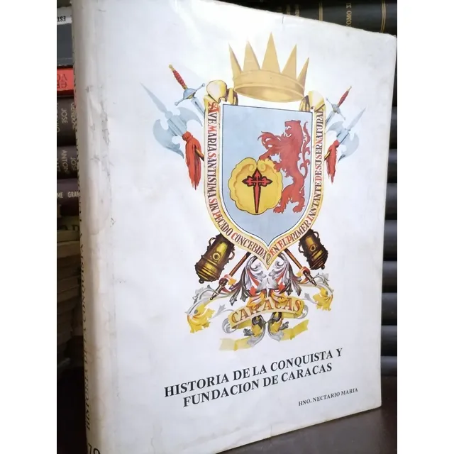 Historia Conquista Y Fundación De Caracas - Nectario María 