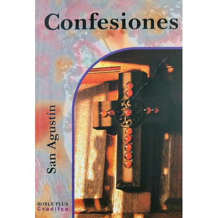 Confesiones - San Agustín Confesiones - San Agustín