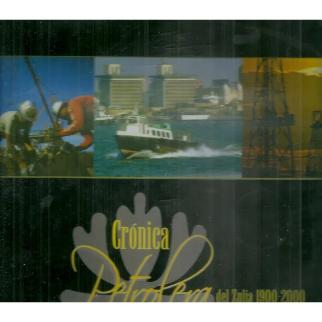  Cronica Petrolera Del Zulia 1900-2000 Petroleo