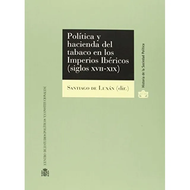 Politica Y Hacienda Del Tabaco En Los Imperios Ibe