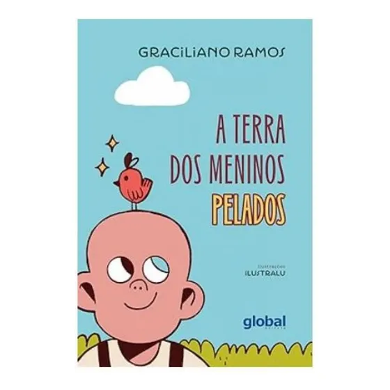 A Terra Dos Meninos Pelados: A Terra Dos Meninos Pelados, De Ramos, Graciliano. Editorial Global, Capa Mole, Edição 2024-01-01 00:00:00 Em Português