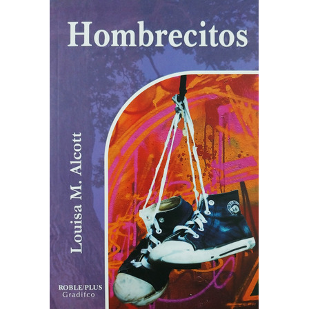 Hombrecitos - Louisa May Alcott Hombrecitos - Louisa May Alcott