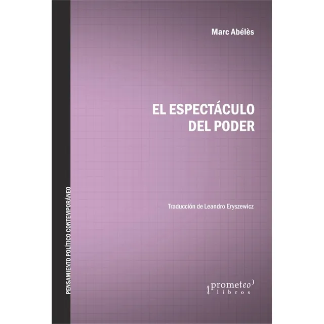 El Espectáculo Del Poder. Marc Abelés