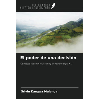 Libro: El Poder De Una Decisión: Consejos Sobre El Marketing Libro: El Poder De Una Decisión: Consejos Sobre El Marketing